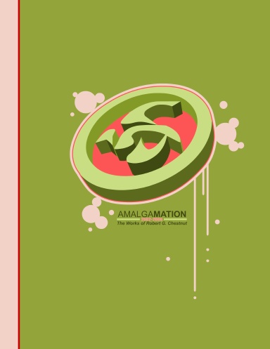 Amalgamation: Works Vol.1