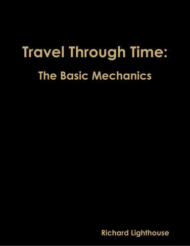 Travel Through Time:  The Basic Mechanics
