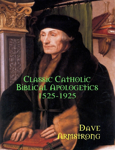 Classic Catholic Biblical Apologetics: 1525-1925