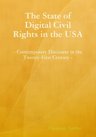 The State of Digital Civil Rights in the USA - Contemporary Discourse in the Twenty-First Century -