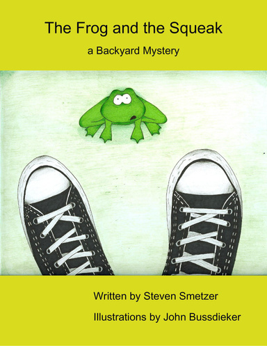 The Frog and the Squeak, a Backyard Mystery