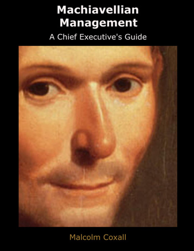 Machiavellian Management - A Chief Executive's Guide