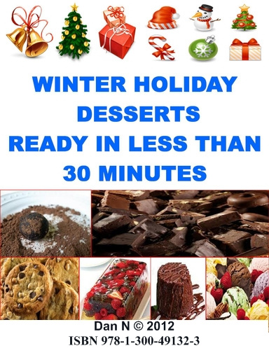 Winter Holiday Desserts Ready In Less Than 30 Minutes