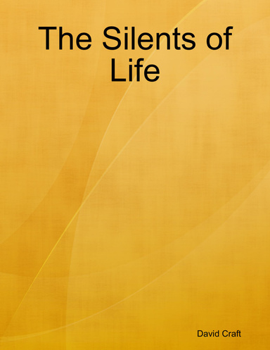 The Silents of Life