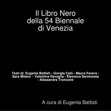 Il Libro Nero della 54. Biennale di Venezia