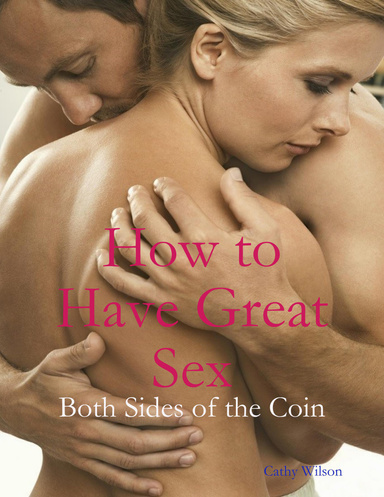 How to Have Great Sex: Both Sides of the Coin