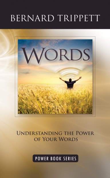 Words: Understanding the Power of Your Words