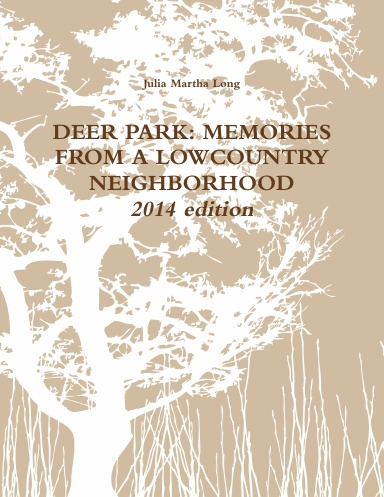 DEER PARK: MEMORIES FROM A LOWCOUNTRY NEIGHBORHOOD 2014 Edition