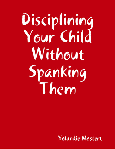 Disciplining Your Child Without Spanking Them