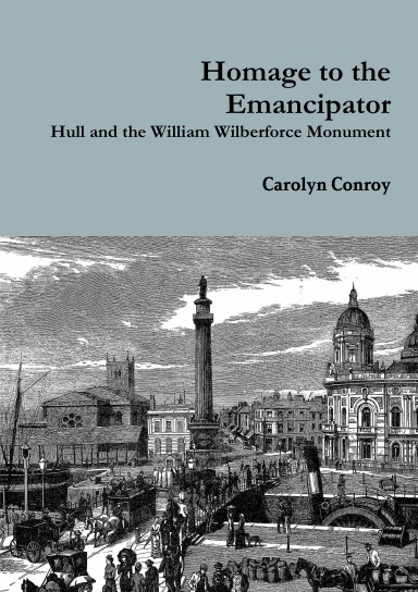 Homage to the Emancipator: Hull and the William Wilberforce Monument