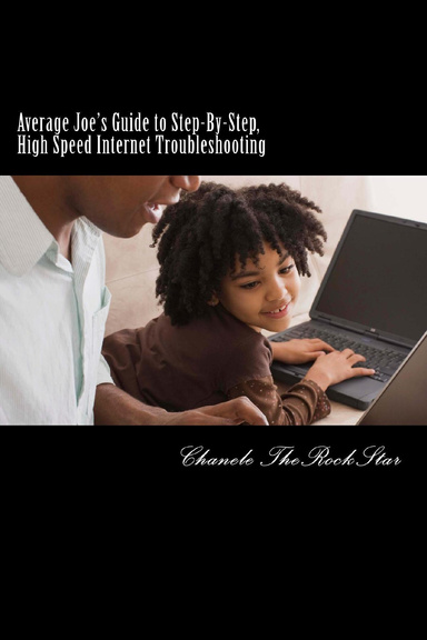 Average Joe's Guide to Step-By-Step, High Speed Internet Troubleshooting