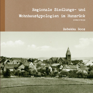 Regionale Siedlungs- und Wohnhaustypologien im Hunsrück