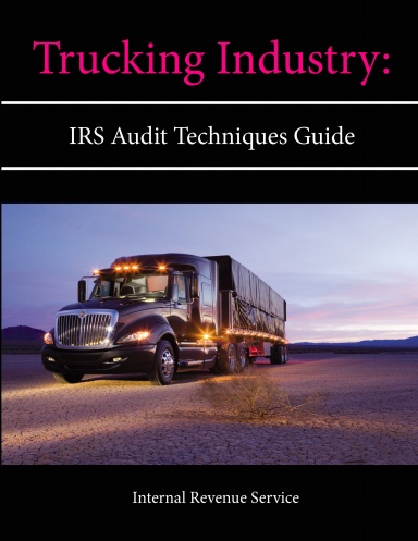 Trucking Industry: IRS Audit Techniques Guide