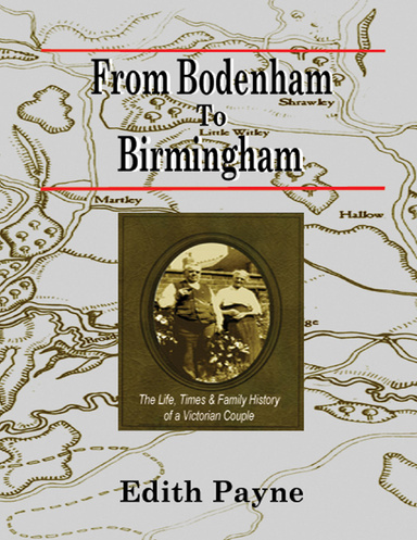 From Bodenham to Birmingham: The Life, Times & Family History of a Victorian Couple