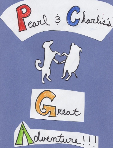 Pearl and Charlie's Great Adventure!