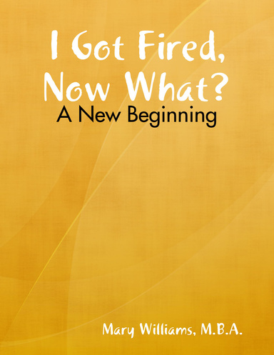 I Got Fired, Now What?