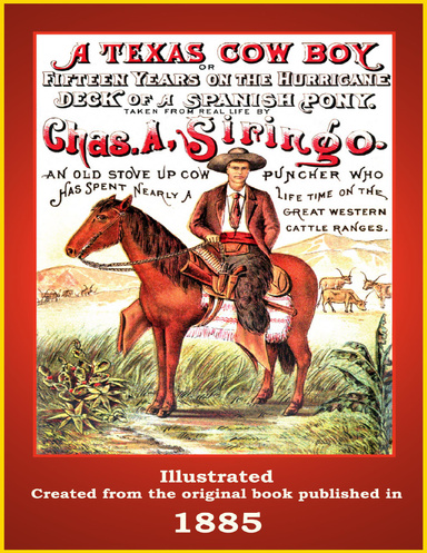 A Texas Cowboy - Fifteen Years on the Hurricane Deck of a Spanish Pony