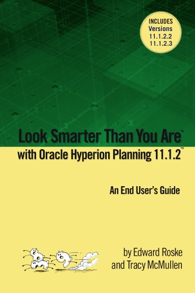 Look Smarter Than You Are with Hyperion Planning 11.1.2: An End User's Guide