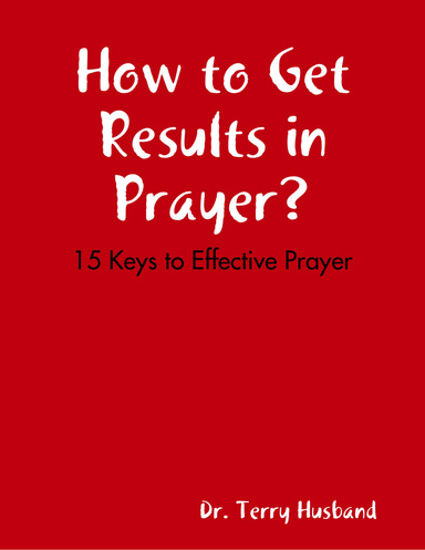 How to Get Results in Prayer?