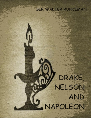 Drake, Nelson and Napoleon (Illustrated)