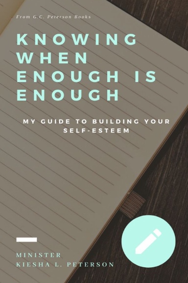 Knowing When Enough is Enough: My Guide to Building Your Self-Esteem