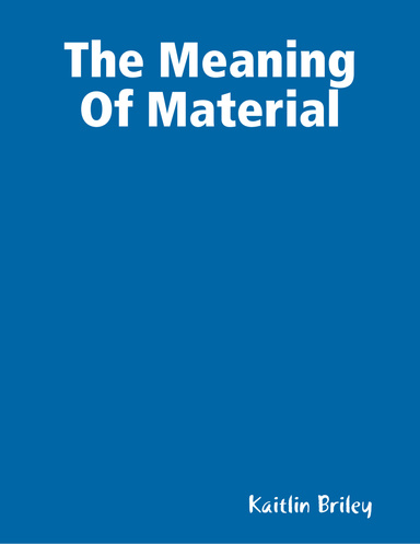 The Meaning Of Material