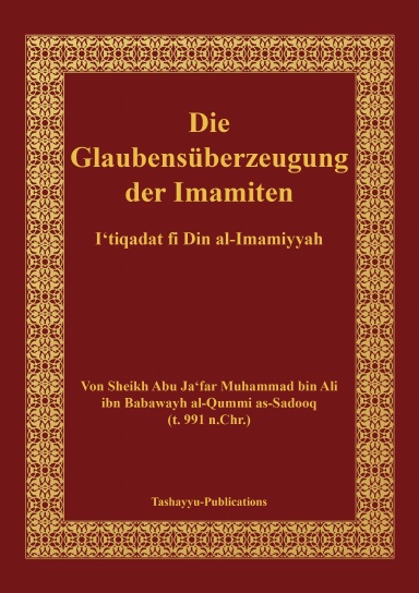 Die Glaubensüberzeugung der Imamiten - al-I'tiqadat fi Din al-Imamiyah