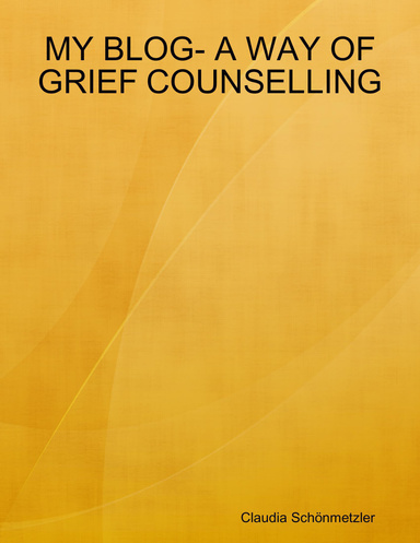 MY BLOG- A WAY OF GRIEF COUNSELLING