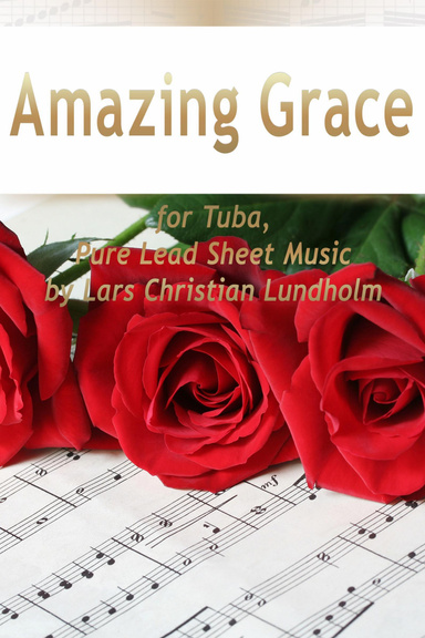 Amazing Grace for Tuba, Pure Lead Sheet Music by Lars Christian Lundholm