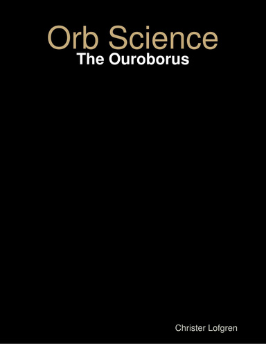 Orb Science: The Ouroborus