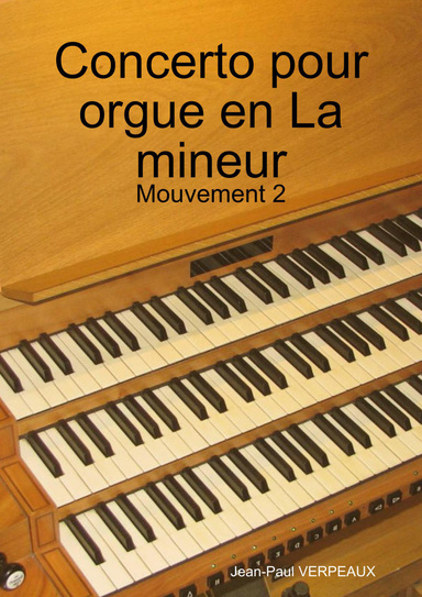 Concerto pour orgue en La mineur - Mouvement 2