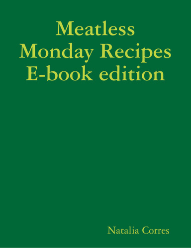 Meatless Monday Recipes E-book edition