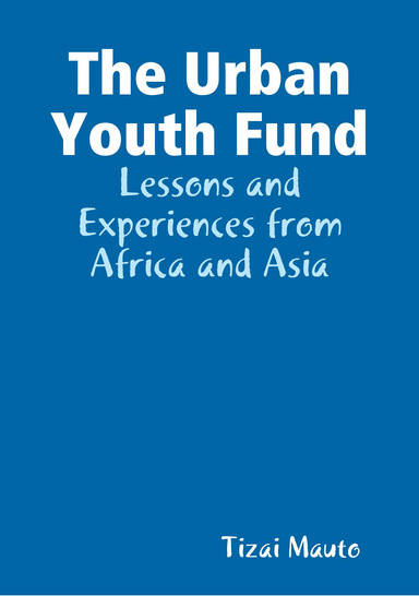 Experiences and Lessons from the Urban Youth Fund in Africa and Asia