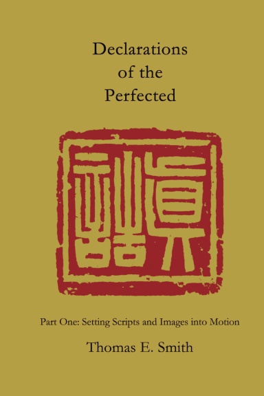 Declarations of the Perfected, PART ONE