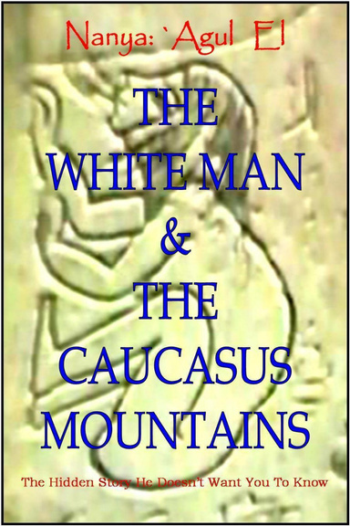 The White Man & The Caucasus Mountains