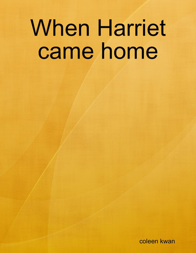 When Harriet came home