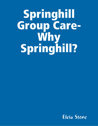Springhill Group Care- Why Springhill?