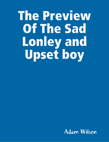 The Preview Of The Sad Lonley and Upset boy