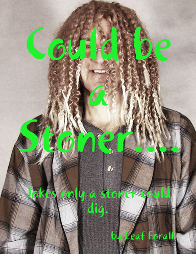 Could be a Stoner