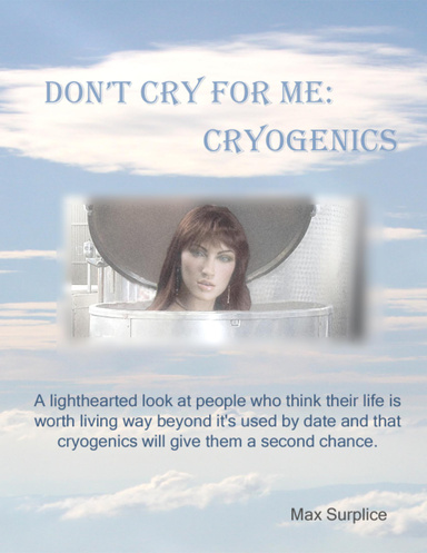 Don't Cry for Me: Cryogenics