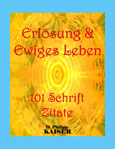 Erlösung & Ewiges Leben  101 Schrift Zitate