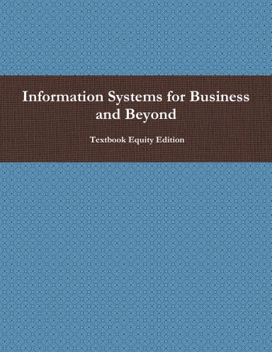 Information Systems for Business and Beyond