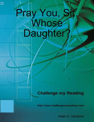Pray You, Sir, Whose Daughter?