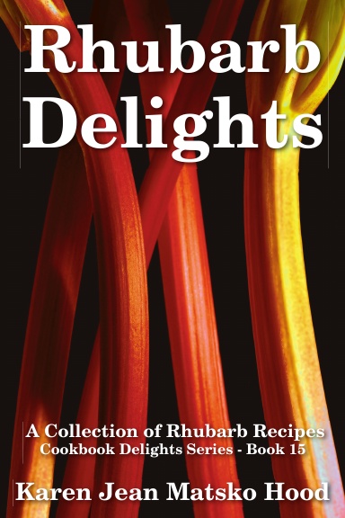 Rhubarb Delights Cookbook