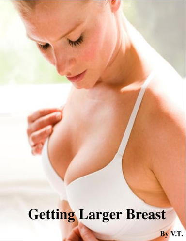 Getting Larger Breast