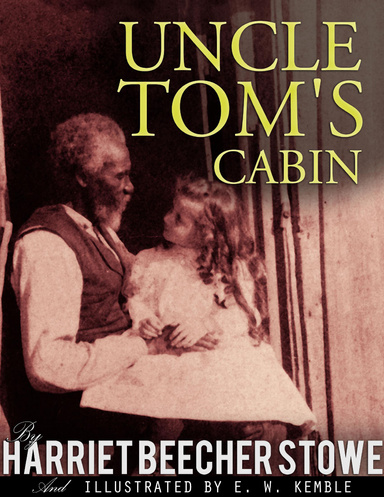 Uncle Tom's Cabin (Illustrated)
