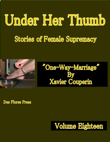 Under Her Thumb - Tales of Female Domination - Volume Eighteen