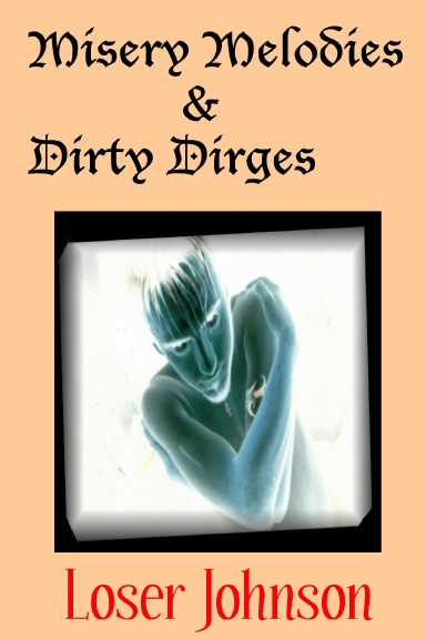 Misery Melodies & Dirty Dirges