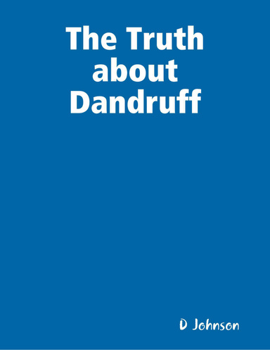 The Truth About Dandruff