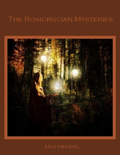 The Rosicrucian Mysteries (Illustrated)